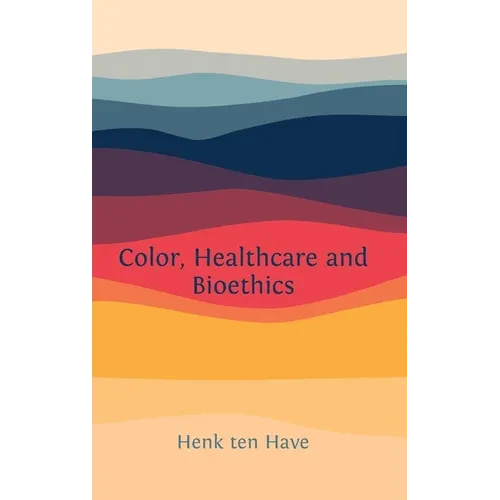 Color, Healthcare and Bioethics - Hardcover