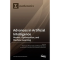 Advances in Artificial Intelligence: Models, Optimization, and Machine Learning, 2nd Edition - Hardcover