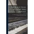 The Black Swan At Home And Abroad; Or, A Biographical Sketch Of Miss Elizabeth Taylor Greenfield, The American Vocalist - Hardcover
