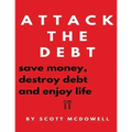 Attack the Debt: Save Money, Destroy Debt & Enjoy Life - Paperback