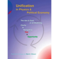 Unification in Physics & Political Economy: The Aim & Goal of all Modeling: Clarity in Navigating Risk & Opportunity - Hardcover