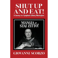 Shut Up and Eat!: A Journey to a Symphonic Culinary Masterpiece - Paperback