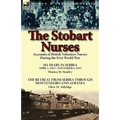 The Stobart Nurses: Accounts of British Volunteer Nurses During the First World War-My Diary in Serbia April 1, 1915-Nov. 1, 1915 by Monic - Paperback