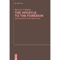The Apostle to the Foreskin: Circumcision in the Letters of Paul - Paperback