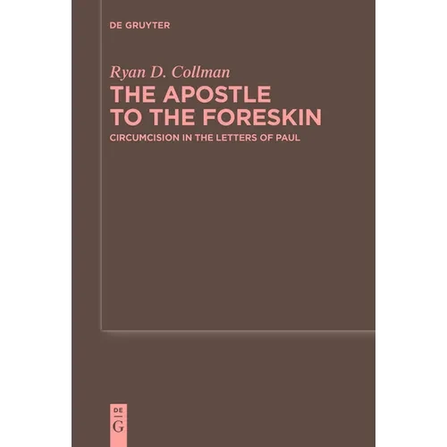The Apostle to the Foreskin: Circumcision in the Letters of Paul - Paperback