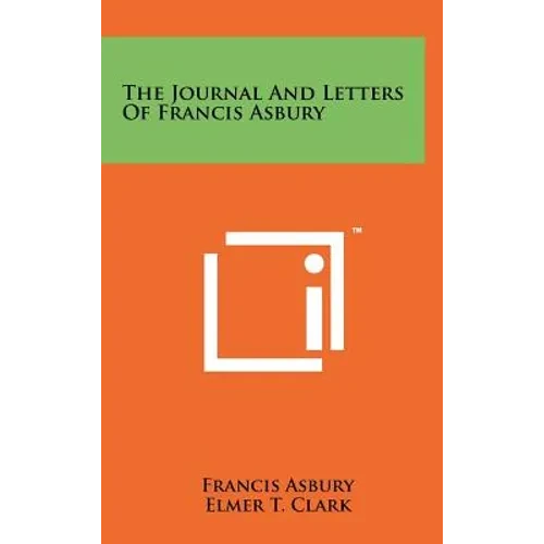 The Journal And Letters Of Francis Asbury - Hardcover