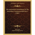 The Annotated Constitution Of The Australian Commonwealth Part 1 (1901)