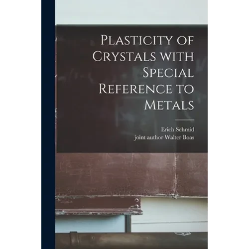 Plasticity of Crystals With Special Reference to Metals - Paperback