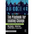 The Playbook for Leading Change: Proven Strategies for Success - Paperback