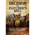 Decision at Fletcher's Mill: A Novel of the American Revolution - Paperback