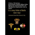 US Army Order of Battle, 1919-1941: Volume 4 - The Services: Quartermaster, Medical, Military Police, Signal Corps, Chemical Warfare, and Miscellaneou - Paperback