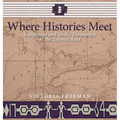 Where Histories Meet: Indigenous and Settler Encounters in the Toronto Area - Hardcover