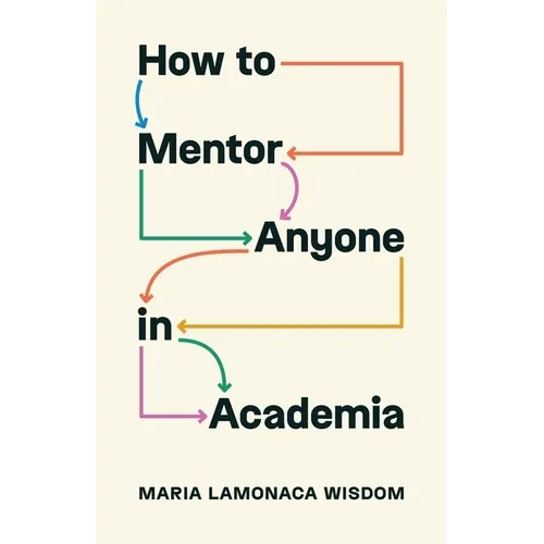 How to Mentor Anyone in Academia - Paperback
