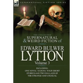 The Collected Supernatural and Weird Fiction of Edward Bulwer Lytton-Volume 3: Including One Novel 'Zanoni, ' Four Short Stories and Two Ballads of Th - Hardcover