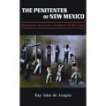 The Penitentes of New Mexico: Hermanos de la luz Brothers of the Light - Hardcover