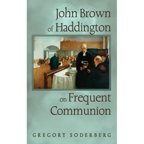 John Brown of Haddington on Frequent Communion - Paperback