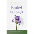 Healed Enough: A Journey through Complex Trauma and Dissociation - Hardcover