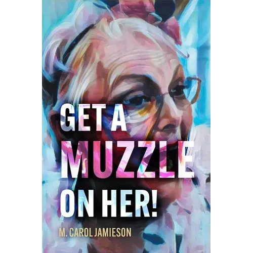 Get A Muzzle On Her! - Paperback
