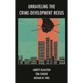 Unraveling the Crime-Development Nexus - Paperback