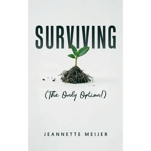 Surviving: (The Only Option!) - Hardcover