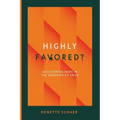 Highly Favored?: Discovering Hope in the Shadows of Grief - Paperback
