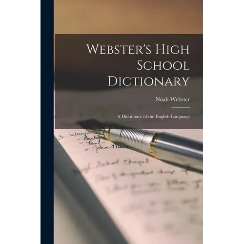 Webster's High School Dictionary: A Dictionary of the English Language - Paperback