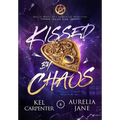 Kissed by Chaos - Hardcover