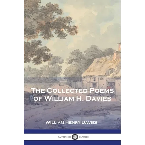 The Collected Poems of William H. Davies - Paperback