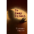 To Keep Silent - Hardcover