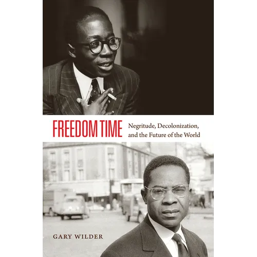Freedom Time: Négritude, décolonisation et l'avenir du monde - Relié