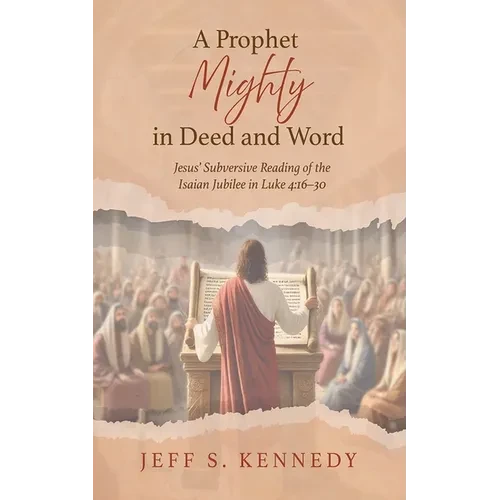 A Prophet Mighty in Deed and Word - Hardcover