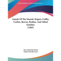 Annals Of The Sinnott, Rogers, Coffin, Corlies, Reeves, Bodine, And Allied Families (1905) - Hardcover