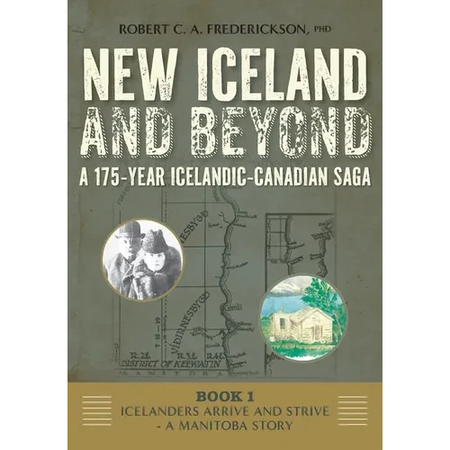 Icelanders Arrive and Strive - A Manitoba Story - Paperback