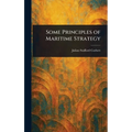 Some Principles of Maritime Strategy - Hardcover