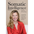 Somatic Intelligence: Leadership Requires More than IQ and EQ - Paperback