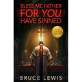 Bless Me Father FOR YOU Have Sinned - Paperback