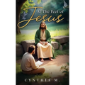 At The Feet of Jesus - Hardcover