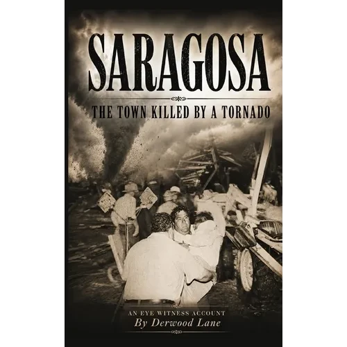 Saragosa: The Town Killed By A Tornado - Hardcover