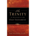The Trinity As Revealed in the Old Testament - Hardcover