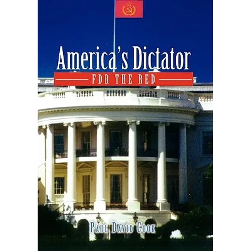 America's Dictator: FDR the Red - Paperback