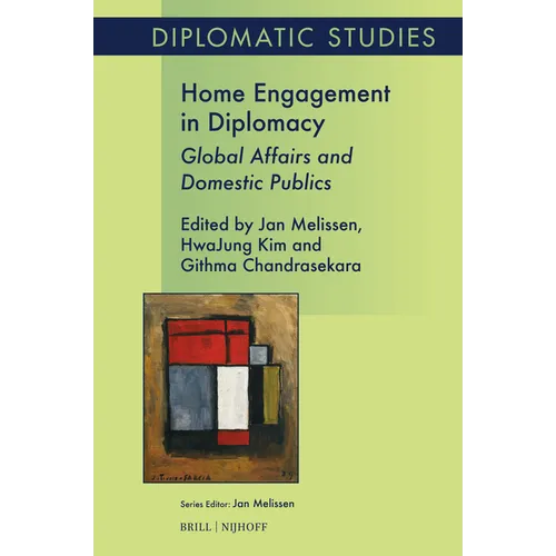 Home Engagement in Diplomacy: Global Affairs and Domestic Publics