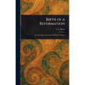 Birth of a Reformation - Hardcover