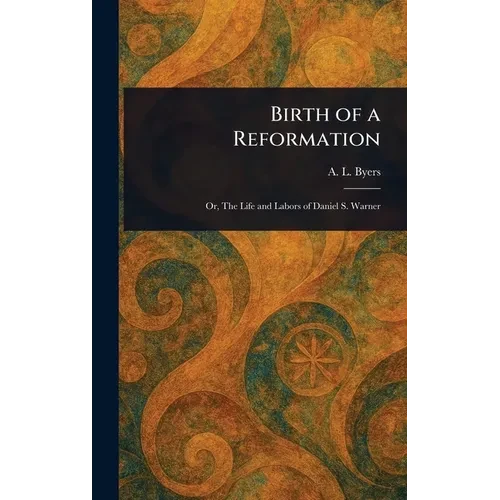 Birth of a Reformation - Hardcover