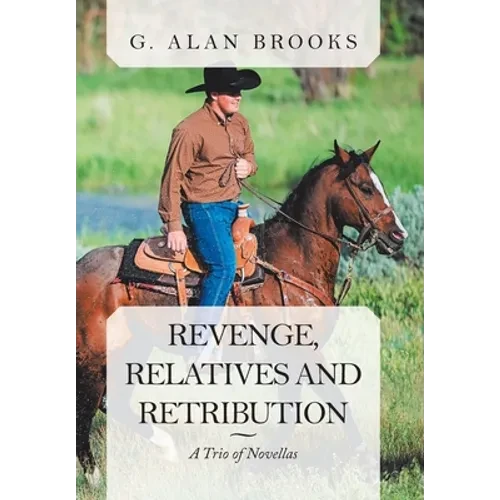 Revenge, Relatives and Retribution: A Trio of Novellas - Hardcover