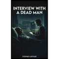 Interview with a Dead Man - Paperback