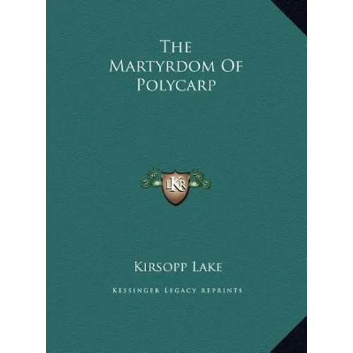 The Martyrdom Of Polycarp - Hardcover