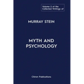 The Collected Writings of Murray Stein: Volume 2: Myth and Psychology - Hardcover