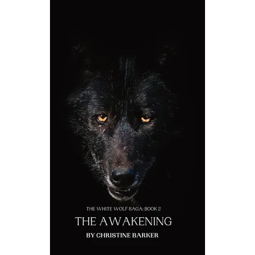 The Awakening: The White Wolf Saga Book 2 - Hardcover