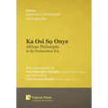 Ka Osi Sọ Onye: African Philosophy in the Postmodern Era - Hardcover