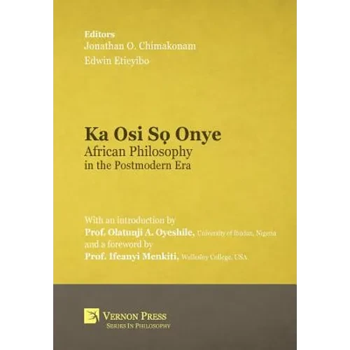 Ka Osi Sọ Onye: African Philosophy in the Postmodern Era - Hardcover